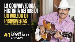 Detrás de la canción  quotUn millón de primaverasquot de Joan Sebastian anécdota e inspiración [upl. by Annuaerb]