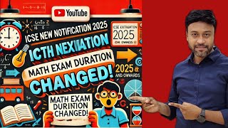 Important Update Change in ICSE Mathematics Exam Duration from 2025  New Time Limit Explained [upl. by Orit960]