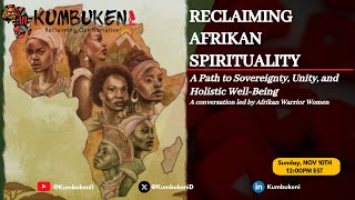 RECLAIMING AFRIKAN SPIRITUALITY A Path to Sovereignty Unity and Holistic WellBeing [upl. by Frederico]