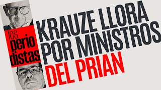 Análisis ¬ Krauze llora por los 8 ministros del PRIAN [upl. by Rad]