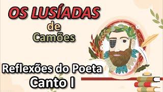 3CAMÕES  quotOS LUSÍADASquot  REFLEXÕES DO POETA  CANTO I [upl. by Holbrook]