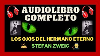 AUDIOLIBROLos ojos del hermano ETERNOEl hombre más JUSTO de TODOS los TIEMPOSSTEFAN ZWEIG [upl. by Seiuqram]