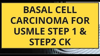 Basal cell Carcinoma For Usmle Step 1 amp Step 2 CK [upl. by Petronia]