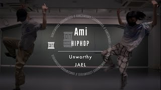 Ami  HIPHOP quot Unworthy  JAEL quot【DANCEWORKS】 [upl. by Iznil]