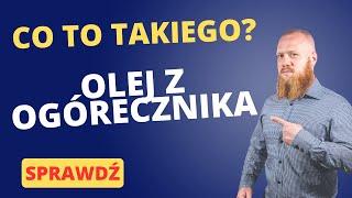 Olej z Ogórecznika  Powody Dla Których Warto Go Stosować [upl. by Ykceb]