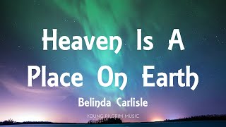 Belinda Carlisle  Heaven Is A Place On Earth Lyrics [upl. by Bradwell]