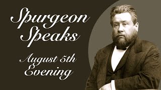 Spurgeon Speaks  August 5  Evening [upl. by Otsuj]