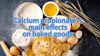 Calcium propionate‘s main effects on baked goods calciumpropionate preservative bakedgoods [upl. by Locke]