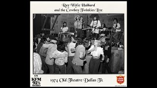 Ray Wylie Hubbard and the Cowboy Twinkies live KFM 1974 Old Theatre Dallas Tx [upl. by Mcmahon653]