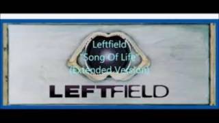 Leftfield  Song Of Life Original [upl. by Swihart]