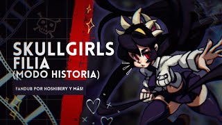 【𝗛𝗢𝗦𝗛𝗜𝗕𝗘𝗥𝗬】Skullgirls Filia  Modo Historia Fandub Español Latino [upl. by Eidob930]