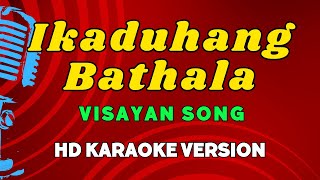 Ikaduhang Bathala  Visayan Song HD Karaoke Version [upl. by Alleuol]