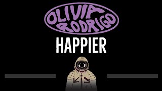 Olivia Rodrigo • happier CC 🎤 Karaoke Instrumental Lyrics [upl. by Namyl]