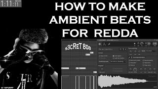 HOW TO MAKE AMBIENT BEATS FOR REDDA LOVEMUSIC [upl. by Nelson]