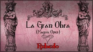 La Gran Obra  Rubedo 4 [upl. by Nonnairb]