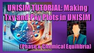 151 Making Txy and Pxy Plots in UNISIM Tutorial [upl. by Zullo]