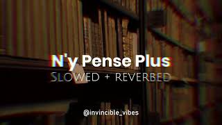 Ny Pense Plus  Tayc  Slowed  Reverbed  Attractive Playlist🥵🖤 [upl. by Atiuqal]