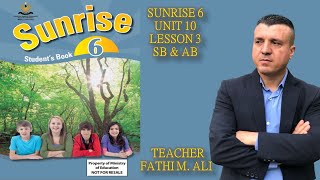 SUNRISE 6 UNIT 10 LESSON 3 SB amp AB ئینگلیزی پۆلی شەشەم [upl. by Eilak]