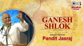 Ganesh Shlok गणेश श्लोक  Pandit Jasraj  Ganesh Mantra  Ganesh Chaturthi 2024  Tips Bhakti Prem [upl. by Onirefez]