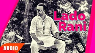 Lado Rani  Full Audio Song   Surjit Bhullar  Punjabi Song Collection  Speed Records [upl. by Hartzel384]