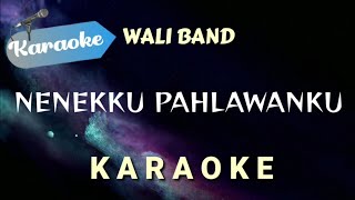 Karaoke Wali  Nenekku Pahlawanku Karaoke Version [upl. by Laurens]