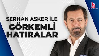 CANLI  Serhan Asker ile Görkemli Hatıralar  13 Mayıs 2023  HalkTV [upl. by Aissyla]