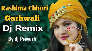 Garhwali Rashima Chori Dj Mix 2024  garhwali new dj song by Peeyush [upl. by Barhos]