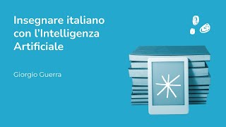 Insegnare italiano con l’Intelligenza Artificiale  Giorgio Guerra [upl. by Abramo]