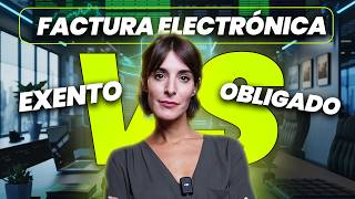 Factura Electrónica Obligatoria  ¿Estarás exento [upl. by Eilahs673]