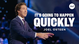 Its Going To Happen Quickly  Joel Osteen [upl. by Leynwad]