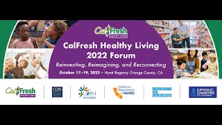 2022 CalFresh Healthy Living Forum Success Stories Part 1 [upl. by Frulla877]