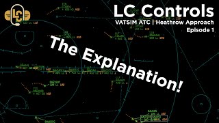 VATSIM ATC  Episode 1 The Explanation  LC Controls Heathrow Approach [upl. by Nwahsel]