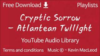 Cryptic Sorrow  Atlantean Twilight  YouTube Audio Library [upl. by Attelra]