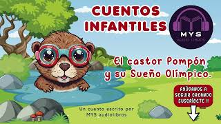 Audiolibros infantiles en español  El castor Pompón y su Sueño Olímpico [upl. by Roman693]