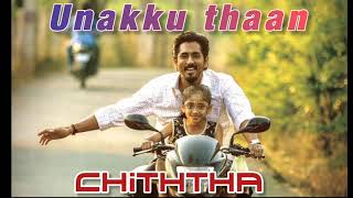 Unakku thaan  Chiththa movie  En paarvai unnodu  Santhosh narayan  vishal chandrashekhar [upl. by Larissa738]