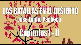 Las batallas en el desierto  José Emilio Pacheco  Capítulos l  ll  Audiolibro [upl. by Andrew]