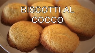 BISCOTTI AL COCCO  Ricetta facile e veloce [upl. by Yelnats293]