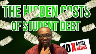 The Hidden Costs of Student Debt [upl. by Htiekel]