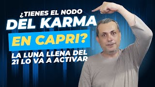 ¿Tienes el nodo del karma en capricornio La Luna llena del 21 de Julio lo va a activar [upl. by Nonnel]