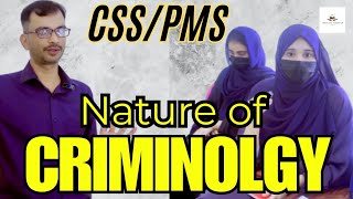 Nature of Criminology  Criminology CSS  Basic understanding  Section 1  CSS PMS [upl. by Iralam308]