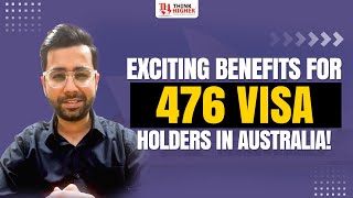 Exciting benefits for 476 visa holders in Australia [upl. by Asseret]