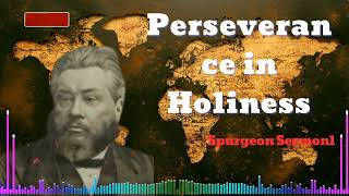 Perseverance in Holiness  Spurgeon Sermonl List [upl. by Auston314]