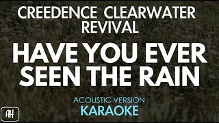 Creedence Clearwater Revival  Have You Ever Seen The Rain KaraokeAcoustic Version [upl. by Cleve302]