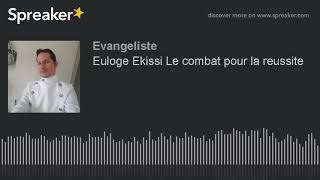 Euloge Ekissi Le combat pour la reussite [upl. by Twila]