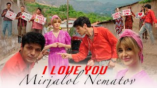 Mirjalol Nematov  I love you Videoklip [upl. by Zitella]