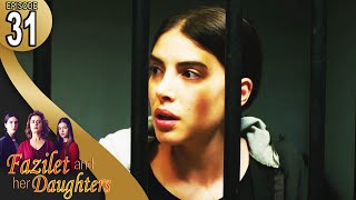 Fazilet and Her Daughters  Episode 31 English Subtitle  Fazilet Hanim ve Kizlari [upl. by Quinton]