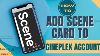 How to add Scene card to cineplex Account l Double Z [upl. by Alessig]