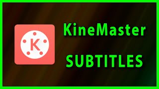 How to add Subtitles  insert Timed Captions in KineMaster 2022 [upl. by Rekoob909]