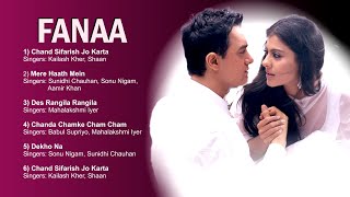 Fanaa Movie All Songs  Audio Jukebox Aamir khan amp kajol  Evergreen Hits​​​​​  Jukebox [upl. by Davita]