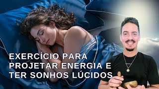 Exercício para projetar energia e ter sonhos lúcidos [upl. by Walczak354]